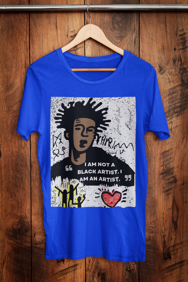 I Am Not a Black Artist. I Am an Artist. Basquiat T-Shirt
